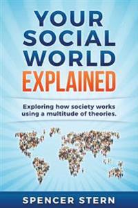 Your Social World Explained