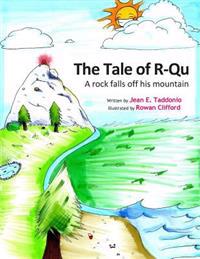 The Tale of R-Qu: A Rock Falls Off his Mountain