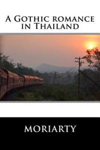 A Gothic romance in Thailand