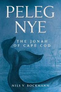 Peleg Nye: The Jonah of Cape Cod