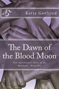 The Dawn of the Blood Moon