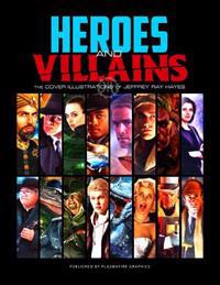 Heroes and Villains: The Cover Illustrations of Jeffrey Ray Hayes