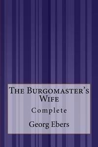 The Burgomaster's Wife: Complete