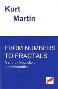 From Numbers to Fractals: A short introduction to mathematics