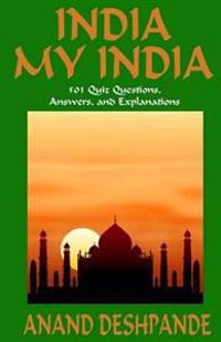 India My India: 501 Quiz Questions, Answers, and Explanations