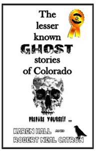 The Lesser Known Ghost Stories of Colorado