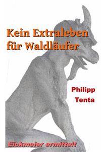 Kein Extraleben fuer Waldlaeufer: Thriller