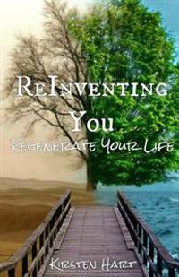 ReInventing You: Regenerate Your Life