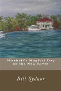 Mitchell's Magical Day on the New River