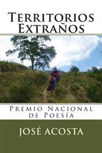 Territorios Extraños: Premio Nacional de Poesía 1993