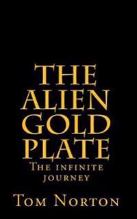 The Alien Gold Plate: The infinite journey