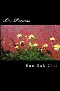 Los Poemas: Poems of Eun Suk Cho