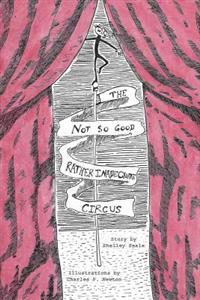 The Not So Good, Rather Inadequate Circus