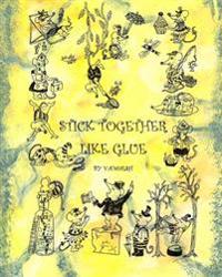 Stick Together Like Glue (2nd Edition)