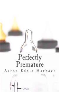 Perfectly Premature