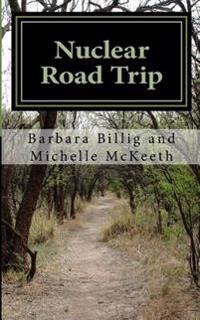 Nuclear Road Trip: Onward to Destruction