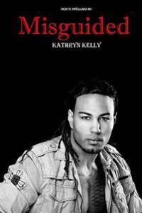 Misguided (A Death Dwellers MC Novel)