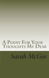 A Penny For Your Thoughts My Dear