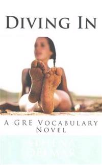 Diving In: A GRE Vocabulary Novel