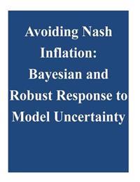 Avoiding Nash Inflation: Bayesian and Robust Response to Model Uncertainty