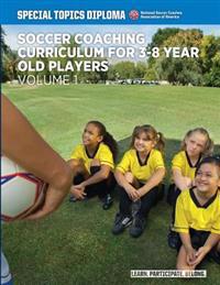 Bokomslag för "Soccer Coaching Curriculum for 3-8 year old players - volume 1"