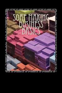 Soap Making Business Basics