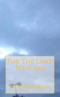 For The Lord We Care