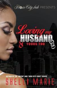 Loving my Husband & Yours Too
