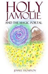Holy Jamolie and the Magic Portal