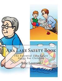 Ana Lake Safety Book: The Essential Lake Safety Guide For Children