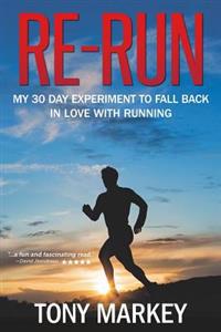 Re-Run: My 30-Day Experiment to Fall Back in Love with Running