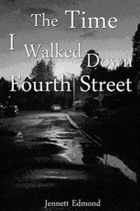 The Time I Walked Down Fourth Street
