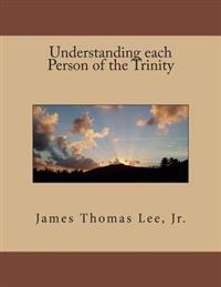 Understanding each Person of the Trinity