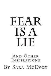 Fear is a Lie: And Other Inspirations