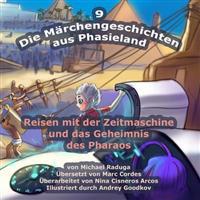 Reisen Mit Der Zeitmaschine Und Das Geheimnis Des Pharaos