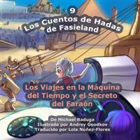 Los Viajes en la M�quina del Tiempo y el Secreto del Fara�n