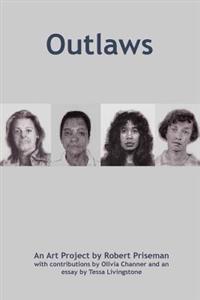 Outlaws: An Art Project by Robert Priseman