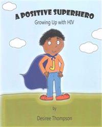 A Positive Superhero: Growing Up with HIV