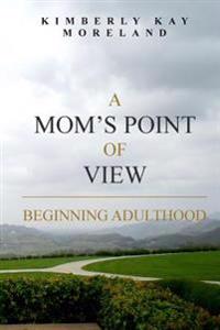 A Mom's Point Of View: Beginning Adulthood