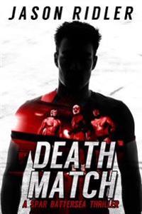 Death Match: A Spar Battersea Wrestling Thriller