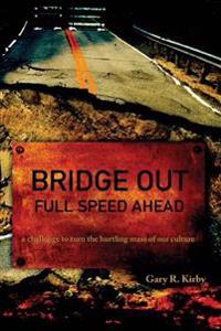 Bridge Out: full speed ahead