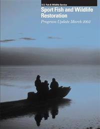 Sport Fish and Wildlife Resoration: Program Update March 2003