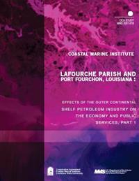 Lafourche Parish and Port Fourchon, Louisiana: Effects of the Outer Continental Shelf Petroleum Industry on the Economy and Public Services, Part One