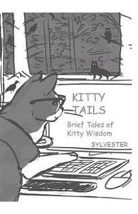 Kitty Tails: Brief Tales of Kitty Wisdom