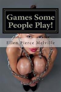 Games Some People Play!: Like When You're Tied-Up Bare-Ass