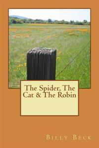 The Spider, The Cat & The Robin