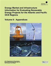 Energy Market and Infrastructure Information for Evaluation Renewable Energy Projects for the Atlantic and Pacific OCS Regions: Volume II: Appendices