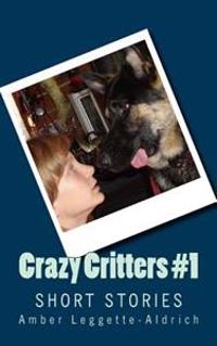 Crazy Critters #1: Short Stories