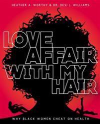 Love Affair With My Hair: Why Black Women Cheat On Health