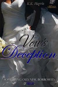 Vows of Deception: Something old, new, borrowed, & BLUE...